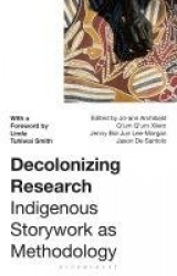 Decolonizing Research - Indigenous Storywork as Methodology
