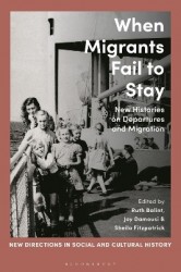 When Migrants Fail to Stay - New Histories on Departures and Migration