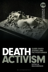Death Activism - Queer Death Studies and the Posthuman