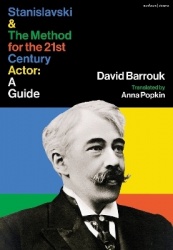 Stanislavski and The Method for the 21st Century Actor - A Practical Guide