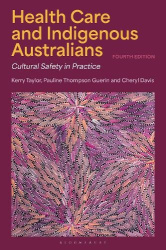Health Care and Indigenous Australians - Cultural Safety in Practice