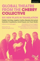 Global Theatre from the Cherry Collective - Six New Plays in Translation