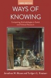 Ways of Knowing - Competing Methodologies in Social and Political Research
