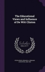 The Educational Views and Influence of de Witt Clinton