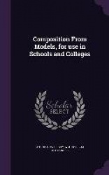 Composition From Models, for use in Schools and Colleges