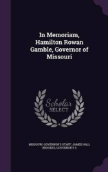 In Memoriam, Hamilton Rowan Gamble, Governor of Missouri