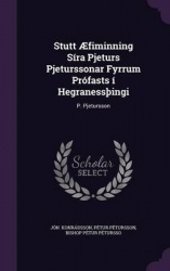 Stutt Aefiminning Sira Pjeturs Pjeturssonar Fyrrum Profasts I Hegraness Ingi - P. Pjetursson