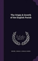 Origin & Growth of the English Parish