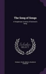 The Song of Songs - A Paraphrase in Verse of Solomon's Song
