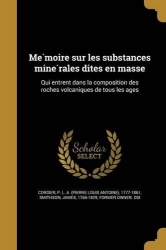 Mémoire sur les substances minérales dites en masse - Qui entrent dans la composition des roches volcaniques de tous les âges