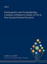 Neurocognitive and Psychopathology Correlates of Subjective Quality of Life in First Episode Remitted Psychosis
