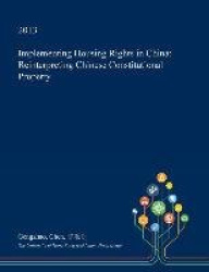Implementing Housing Rights in China - Reinterpreting Chinese Constitutional Property