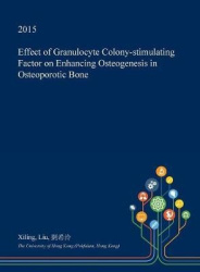 Effect of Granulocyte Colony-Stimulating Factor on Enhancing Osteogenesis in Osteoporotic Bone