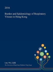 Burden and Epidemiology of Respiratory Viruses in Hong Kong