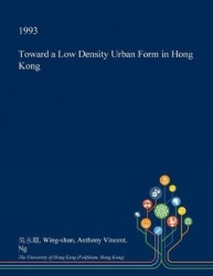 Toward a Low Density Urban Form in Hong Kong