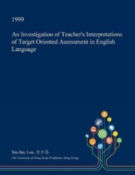 An Investigation of Teacher's Interpretations of Target Oriented Assessment in English Language