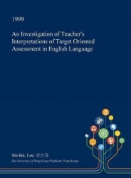 An Investigation of Teacher's Interpretations of Target Oriented Assessment in English Language
