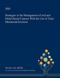 Strategies in the Management of Mid and Distal Rectal Cancers with the Use of Total Mesorectal Excision