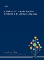 A Study of the Locus of Control and Depression in the Elderly in Hong Kong