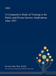 A Comparative Study of Training in the Public and Private Sectors - Implications After 1997
