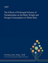 The Effects of Prolonged Infusion of Noradrenaline on the Body Weight and Oxygen Consumption of Albino Rats