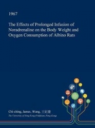 The Effects of Prolonged Infusion of Noradrenaline on the Body Weight and Oxygen Consumption of Albino Rats