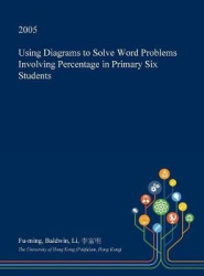 Using Diagrams to Solve Word Problems Involving Percentage in Primary Six Students