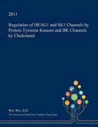 Regulation of Heag1 and Sk1 Channels by Protein Tyrosine Kinases and Bk Channels by Cholesterol