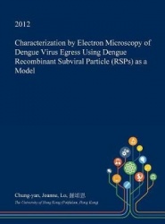 Characterization by Electron Microscopy of Dengue Virus Egress Using Dengue Recombinant Subviral Particle (Rsps) as a Model