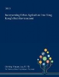 Incorporating Urban Agriculture Into Hong Kong's Built Environment