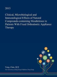 Clinical, Microbiological and Immunological Effects of Natural Compounds-Containing Mouthrinses in Patients with Fixed Orthodont