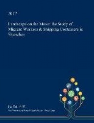 Landscape on the Move - The Study of Migrant Workers & Shipping Containers in Shenzhen