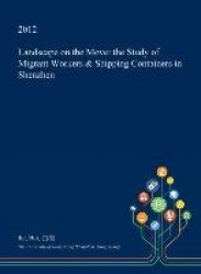 Landscape on the Move - The Study of Migrant Workers & Shipping Containers in Shenzhen