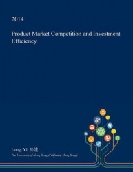 Product Market Competition and Investment Efficiency