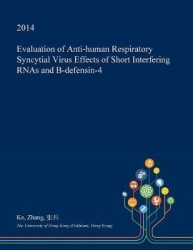 Evaluation of Anti-Human Respiratory Syncytial Virus Effects of Short Interfering Rnas and Β-Defensin-4