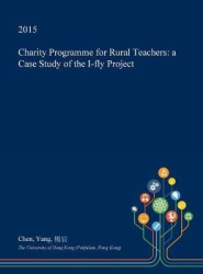 Charity Programme for Rural Teachers - A Case Study of the I-Fly Project