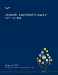 Art Ropolis - Redefining the Museum of (New) Art, Tst