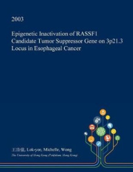 Epigenetic Inactivation of Rassf1 Candidate Tumor Suppressor Gene on 3p21.3 Locus in Esophageal Cancer