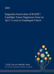 Epigenetic Inactivation of Rassf1 Candidate Tumor Suppressor Gene on 3p21.3 Locus in Esophageal Cancer