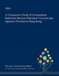 A Comparative Study of Consumption Behaviour Between Mainland Travelers and Japanese Travelers in Hong Kong