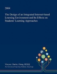 The Design of an Integrated Internet-Based Learning Environment and Its Effects on Students' Learning Approaches