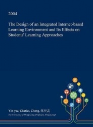 The Design of an Integrated Internet-Based Learning Environment and Its Effects on Students' Learning Approaches