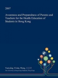 Awareness and Preparedness of Parents and Teachers for the Health Education of Students in Hong Kong