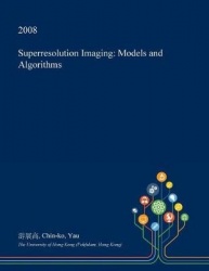 Superresolution Imaging - Models and Algorithms