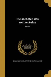 Die seehäfen des weltverkehrs; Band 1