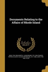 Documents Relating to the Affairs of Rhode Island