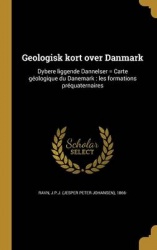 Geologisk Kort Over Danmark - Dybere Liggende Dannelser = Carte Geologique Du Danemark: Les Formations Prequaternaires