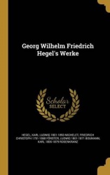 Georg Wilhelm Friedrich Hegel's Werke
