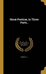 Horæ Poeticæ, in Three Parts..