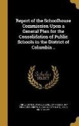 REPORT OF THE SCHOOLHOUSE COMM